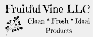 FRUITFUL VINE LLC CLEAN FRESH IDEAL PRODUCTS