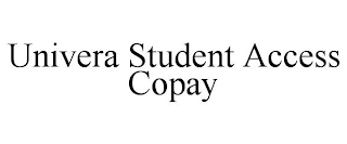 UNIVERA STUDENT ACCESS COPAY