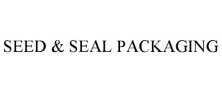 SEED & SEAL PACKAGING