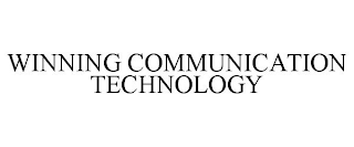 WINNING COMMUNICATION TECHNOLOGY