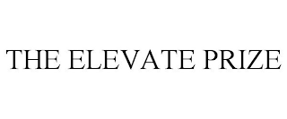 THE ELEVATE PRIZE