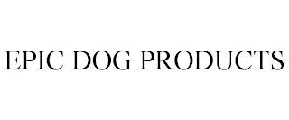 EPIC DOG PRODUCTS