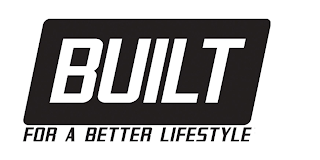 BUILT FOR A BETTER LIFESTYLE
