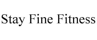 STAY FINE FITNESS