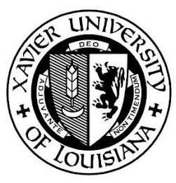 XAVIER UNIVERSITY OF LOUISIANA DEO ADJUVANTE NON TIMENDUM