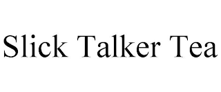 SLICK TALKER TEA