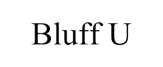 BLUFF U