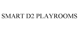 SMART D2 PLAYROOMS