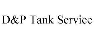 D&P TANK SERVICE