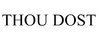 THOU DOST
