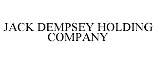 JACK DEMPSEY HOLDING COMPANY