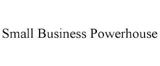 SMALL BUSINESS POWERHOUSE