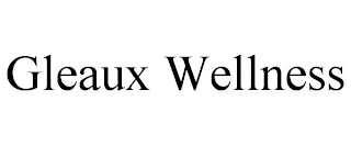 GLEAUX WELLNESS