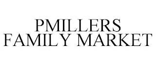 PMILLERS FAMILY MARKET