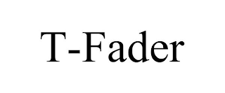 T-FADER