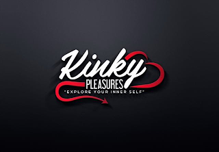 KINKY PLEASURES "EXPLORE YOUR INNER SELF"