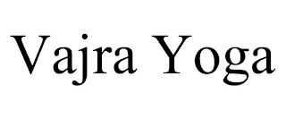 VAJRA YOGA