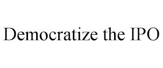 DEMOCRATIZE THE IPO