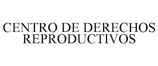 CENTRO DE DERECHOS REPRODUCTIVOS