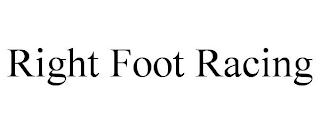 RIGHT FOOT RACING