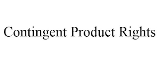 CONTINGENT PRODUCT RIGHTS