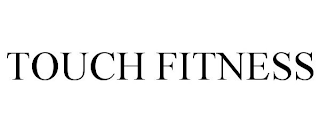 TOUCH FITNESS