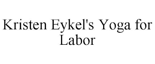 KRISTEN EYKEL'S YOGA FOR LABOR