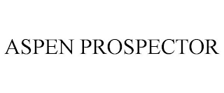 ASPEN PROSPECTOR