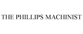 THE PHILLIPS MACHINIST