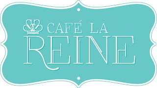 CAFÉ LA REINE