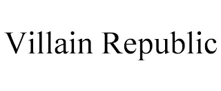 VILLAIN REPUBLIC