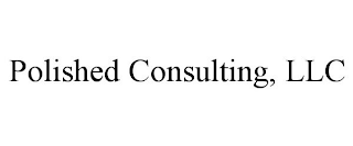 POLISHED CONSULTING, LLC