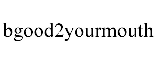 BGOOD2YOURMOUTH