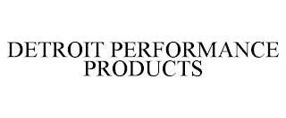 DETROIT PERFORMANCE PRODUCTS