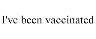 I'VE BEEN VACCINATED