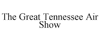 THE GREAT TENNESSEE AIR SHOW