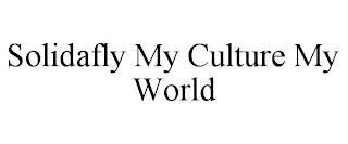 SOLIDAFLY MY CULTURE MY WORLD