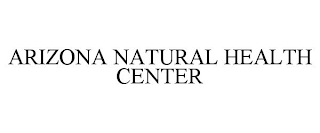 ARIZONA NATURAL HEALTH CENTER