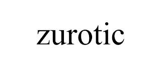 ZUROTIC