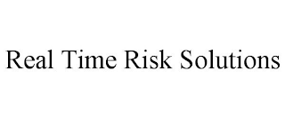 REAL TIME RISK SOLUTIONS