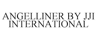 ANGELLINER BY JJI INTERNATIONAL