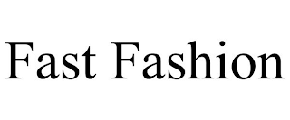 FAST FASHION