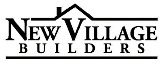 NEW VILLAGE BUILDERS