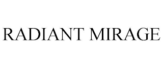 RADIANT MIRAGE