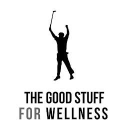 THE GOOD STUFF FOR WELLNESS