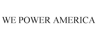 WE POWER AMERICA