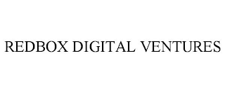 REDBOX DIGITAL VENTURES