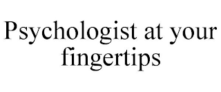 PSYCHOLOGIST AT YOUR FINGERTIPS