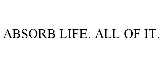 ABSORB LIFE. ALL OF IT.