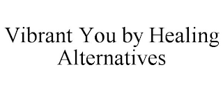 VIBRANT YOU BY HEALING ALTERNATIVES